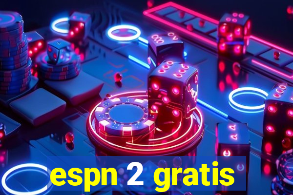 espn 2 gratis